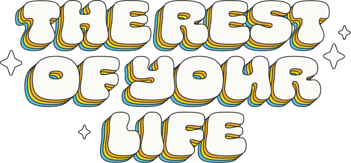The Rest of Your Life